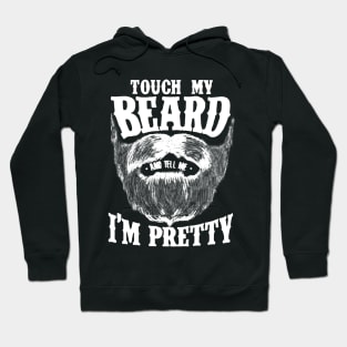 touch my beard Hoodie